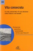 Vita consecrata. Esortazione apostolica postsinodale. La vita consacrata e la sua missione nella Chiesa. Nota pastorale