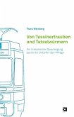 Von Tessinertrauben und Tatzelwürmern