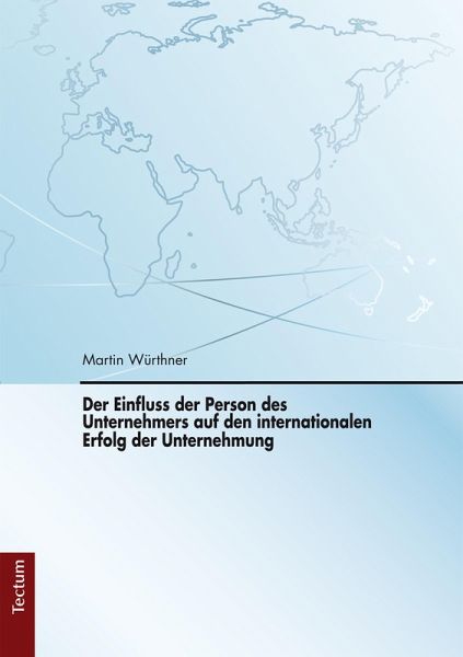 Der Einfluss der Person des Unternehmers auf den internationalen Erfolg der Unternehmung (eBook, PDF)