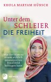 Unter dem Schleier die Freiheit (eBook, ePUB)