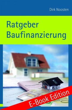 Ratgeber Baufinanzierung (eBook, ePUB) - Noosten, -Ing. Dirk