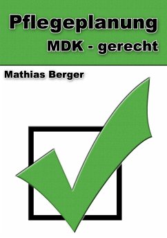 Pflegeplanung MDK - gerecht - Berger, Mathias