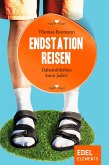 Endstation Reisen (eBook, ePUB)