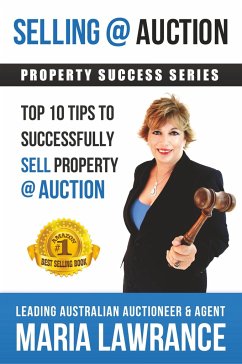 Selling @ Auction; Top 10 Tips to Successfully Sell Property @ Auction - Lawrance, Maria