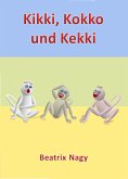 Kikki, Kokko und Kekki (eBook, ePUB)