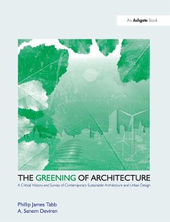 The Greening of Architecture - Tabb, Phillip James; Deviren, A. Senem