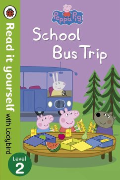 Peppa Pig: School Bus Trip - Read it yourself with Ladybird - Ladybird; Peppa Pig