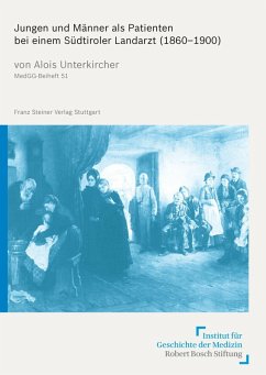 Jungen und Männer als Patienten bei einem Südtiroler Landarzt (1860-1900) (eBook, PDF) - Unterkircher, Alois