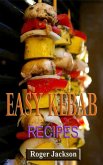 Easy Kebab Recipes (eBook, ePUB)