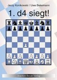 1. d4 siegt! 1. d4 siegt!