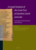 A Gospel Synopsis of the Greek Text of Matthew, Mark and Luke: A Comparison of Codex Bezae and Codex Vaticanus