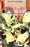 Bushido. L'anima del Giappone Bushido. L'anima del Giappone