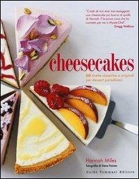 Cheesecakes. 60 ricette classiche e originali per dessert paradisiaci - Miles, Hannah