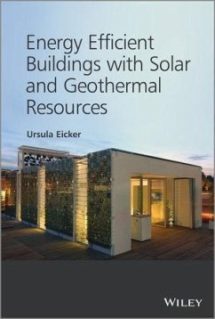 Energy Efficient Buildings with Solar and Geothermal Resources (eBook, ePUB) - Eicker, Ursula