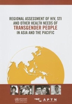 Regional Assessment of Hiv, Sti and Other Health Needs of Transgender People in Asia and the Pacific - Who Regional Office for the Western Pacific