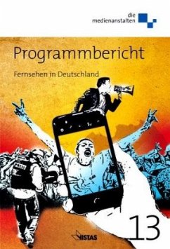 Programmbericht 2013 Fernsehen in Deutschland - Beier, Anne;Bellut, Thomas;Bernhard, Uli