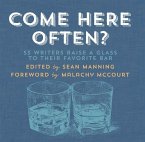 Come Here Often?: 53 Writers Raise a Glass to Their Favorite Bar
