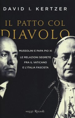 Cover Il patto col diavolo. Mussolini e papa Pio XI. Le relazioni segrete fra il Vaticano e l'Italia fascista