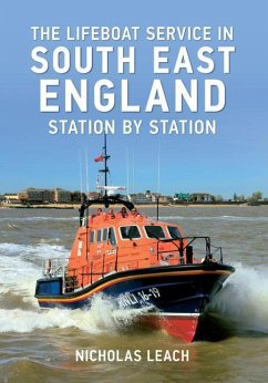 The Lifeboat Service in South East England: Station by Station - Leach, Nicholas
