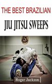 The Best Brazilian Jiu Jitsu Sweeps (eBook, ePUB)