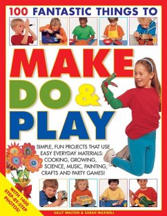 100 Fantastic Things to Make, Do & Play - Painter, Lucy