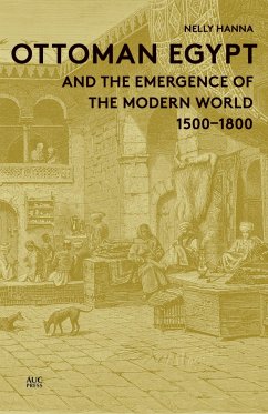 Ottoman Egypt and the Emergence of the Modern World - Hanna, Nelly