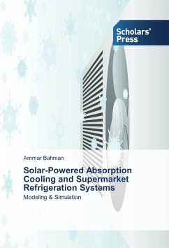 Solar-Powered Absorption Cooling and Supermarket Refrigeration Systems - Bahman, Ammar