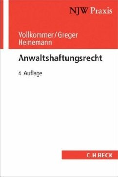 Anwaltshaftungsrecht - Greger, Reinhard;Vollkommer, Max;Heinemann, Jörn