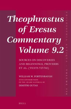 Theophrastus of Eresus, Commentary Volume 9.2: Sources on Discoveries and Beginnings, Proverbs Et Al. (Texts 727-741) - W. Fortenbaugh, William; Gutas, Dimitri