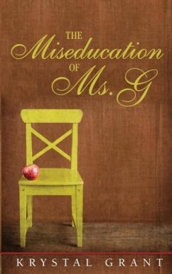The Miseducation of Ms. G - Grant, Krystal