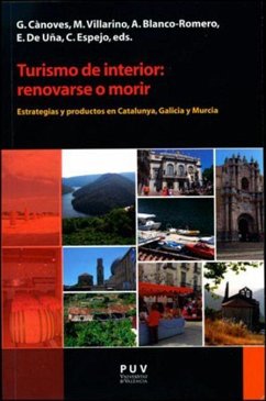 Turismo de interior : renovarse o morir : estrategias y productos en Catalunya, Galicia y Murcia