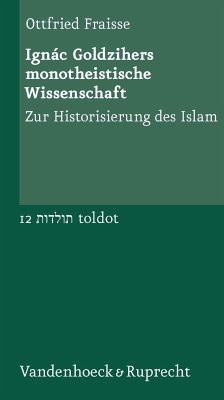 Ignác Goldzihers monotheistische Wissenschaft (eBook, PDF) - Fraisse, Ottfried