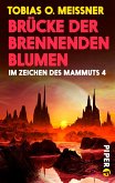 Brücke der brennenden Blumen / Im Zeichen des Mammuts Bd.4 (eBook, ePUB)