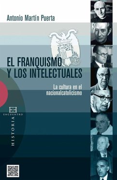 El franquismo y los intelectuales : la cultura en el nacionalcatolicismo - Martín Puerta, Antonio