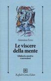 Le viscere della mente. Sillabario emotivo e narrazioni Le viscere della mente. Sillabario emotivo e narrazioni
