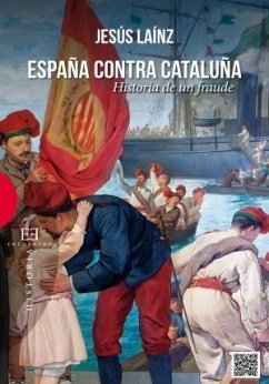 España contra Cataluña : historia de un fraude - Laínz, Jesús