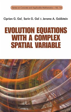 EVOLUTION EQUATIONS WITH A COMPLEX SPATIAL VARIABLE - Ciprian G Gal, Sorin G Gal & Jerome A Go