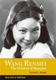 Wang Renmei: The Wildcat of Shanghai (with DVD of Wild Rose)