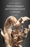 Hellenic Religion and Christianization c. 370-529, Volume 2