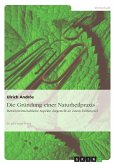 Die Gründung einer Naturheilpraxis (eBook, ePUB)