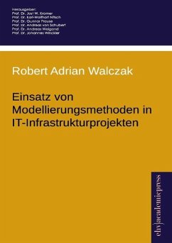 Einsatz von Modellierungsmethoden in IT-Infrastrukturprojekten - Walczak, Robert Adrian