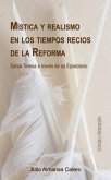 Mística y realismo en los tiempos recios de la reforma : Santa Teresa a través de su epistolario