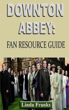 Downtown Abbey: Fan Resource Guide (eBook, ePUB) - Franks, Linda