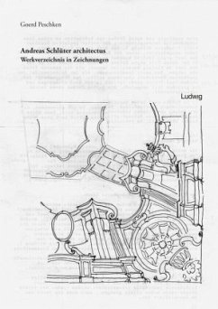 Andreas Schlüter architectus Werkverzeichnis in Zeichnungen - Peschken, Goerd