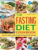 The Fasting Diet Cookbook: Ultra-Low Calorie Recipes to Make Fast Days Feel Like Food Days