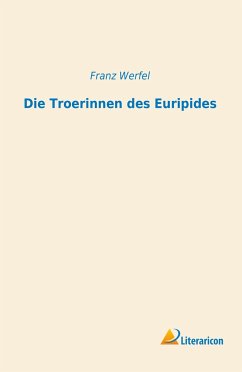 Die Troerinnen des Euripides - Werfel, Franz
