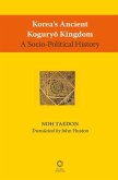 Korea's Ancient Koguryŏ Kingdom: A Socio-Political History