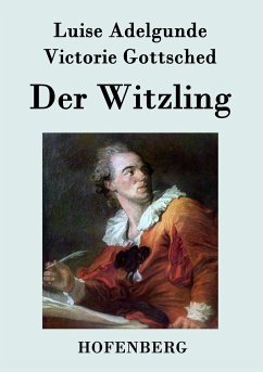 Der Witzling - Luise Adelgunde Victorie Gottsched