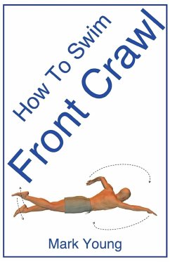 How to Swim Front Crawl - Young, Mark