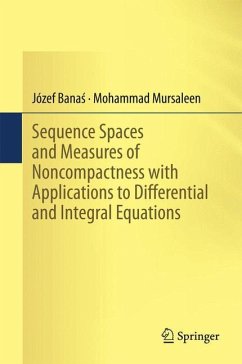 Sequence Spaces and Measures of Noncompactness with Applications to Differential and Integral Equations - Banas, Józef;Mursaleen, Mohammad
